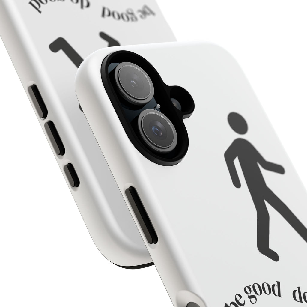 Be Good Do Good phone case | minimalist walking figure, positive message