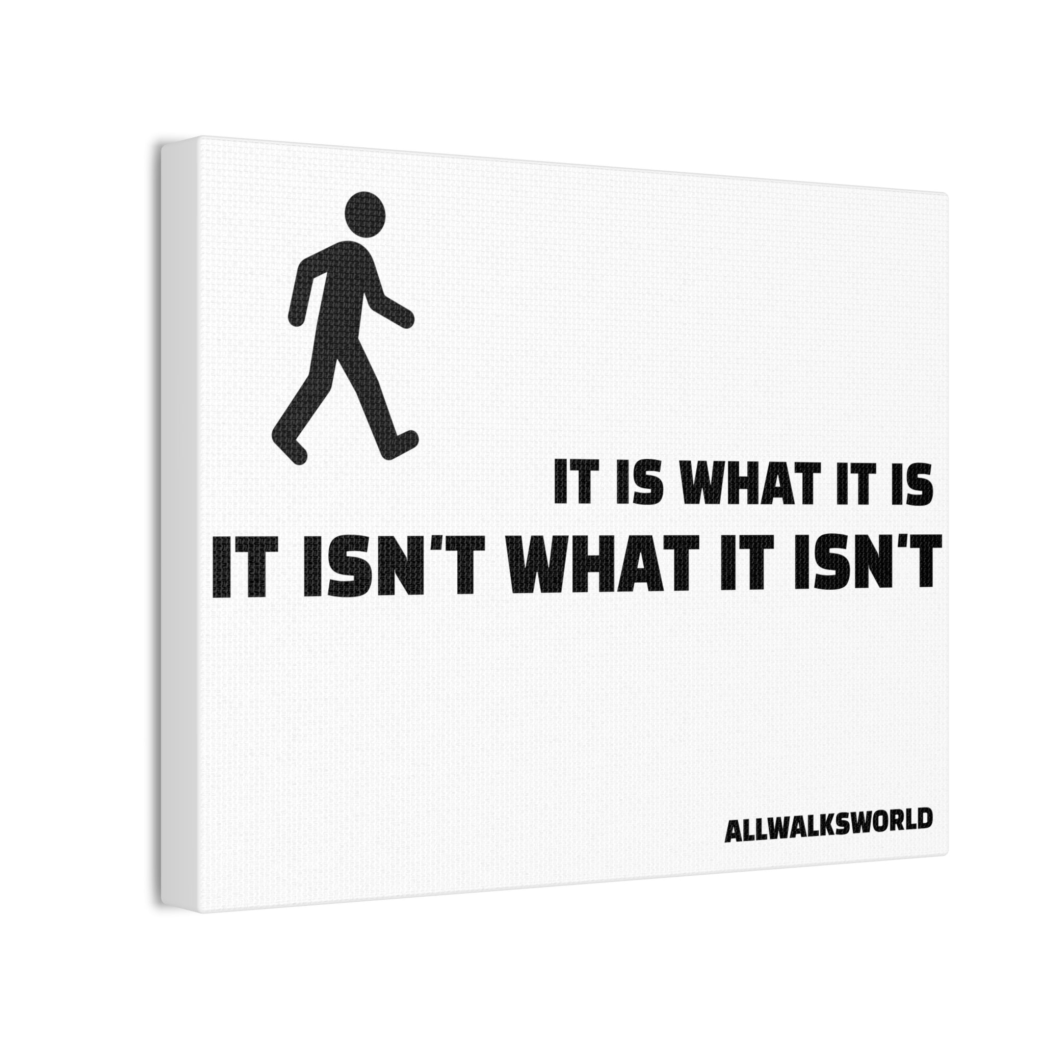 MrWalksalot Iconic "It Is What It Is It Isn't What It Isn't" Canvas