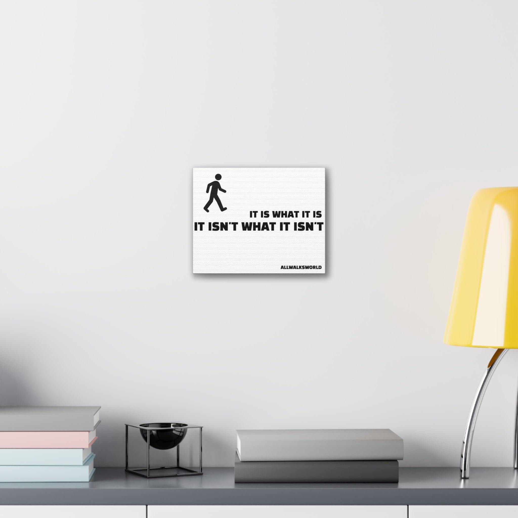 MrWalksalot Iconic "It Is What It Is It Isn't What It Isn't" Canvas