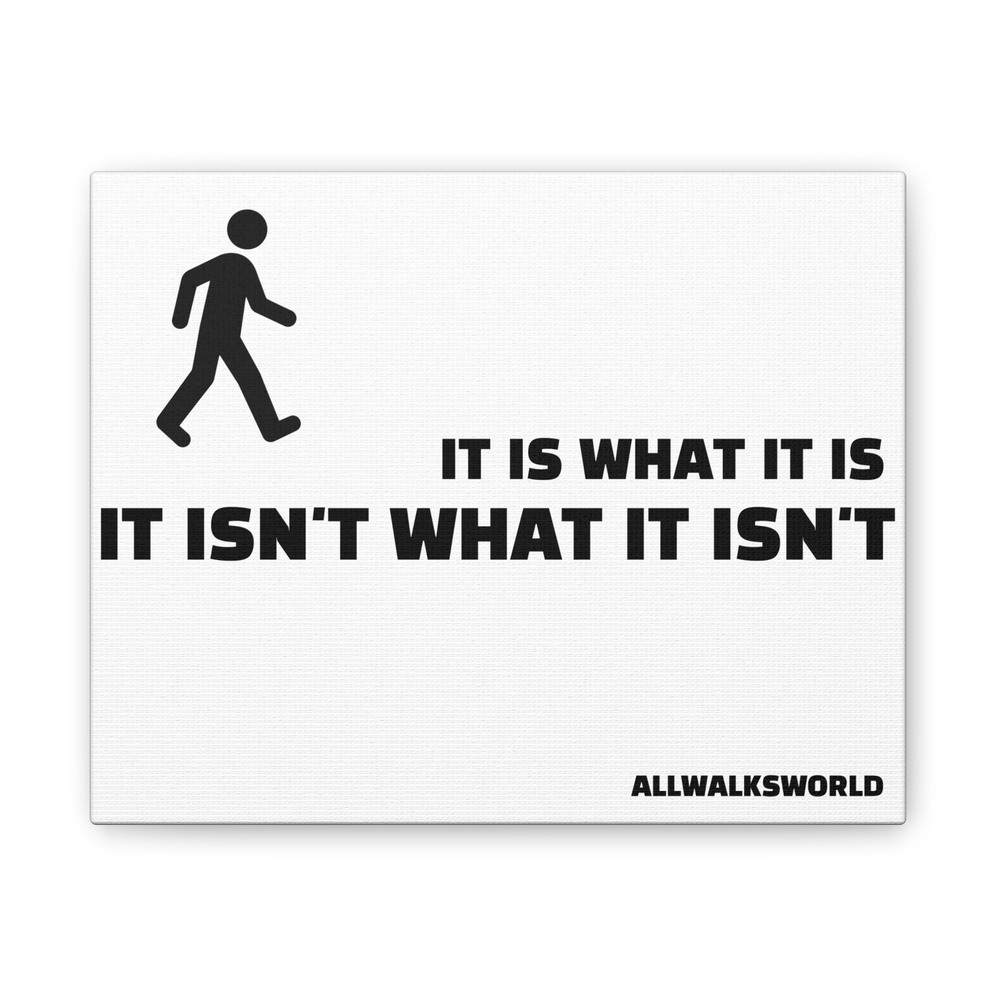 MrWalksalot Iconic "It Is What It Is It Isn't What It Isn't" Canvas