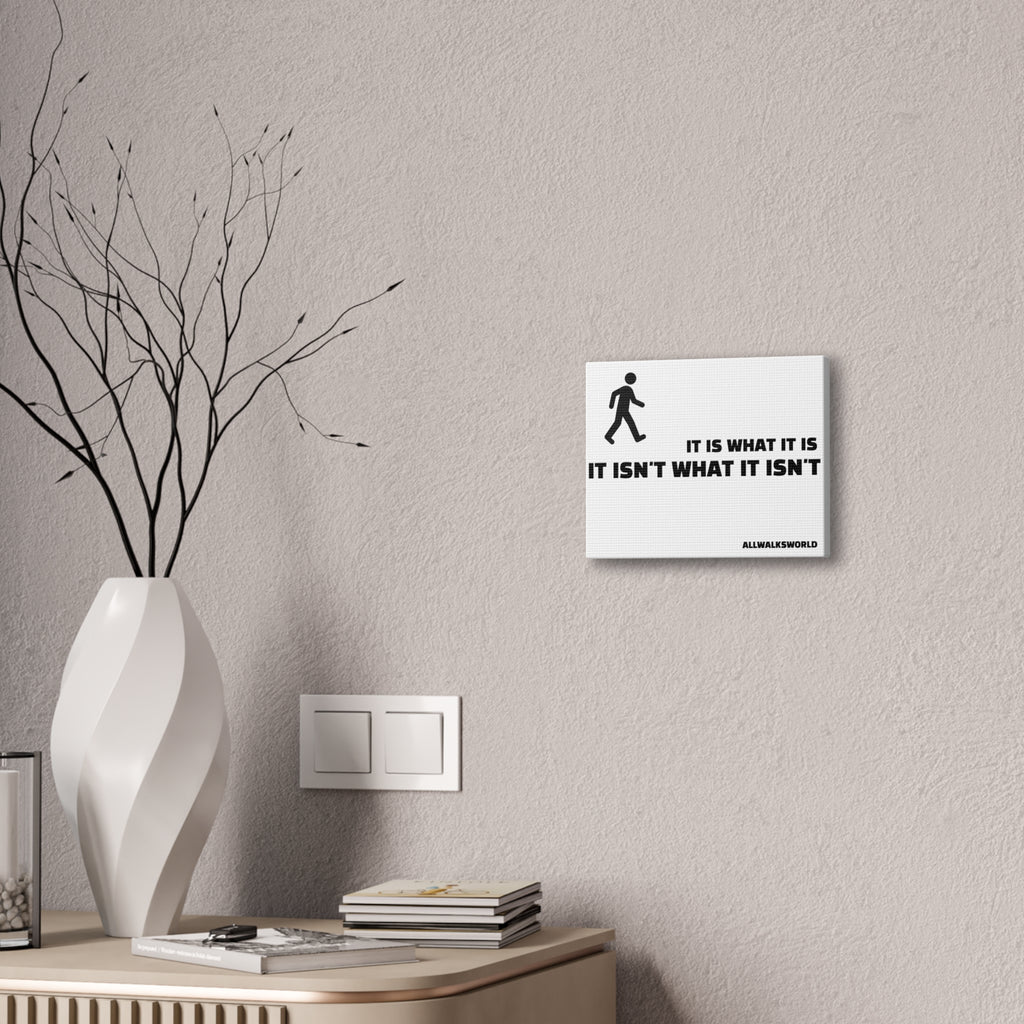 MrWalksalot Iconic "It Is What It Is It Isn't What It Isn't" Canvas